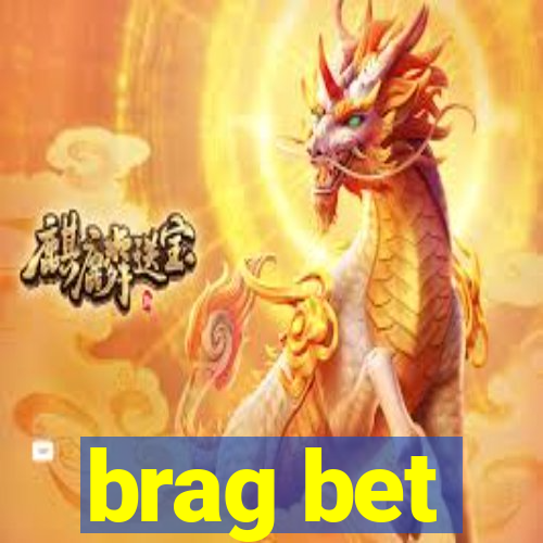 brag bet